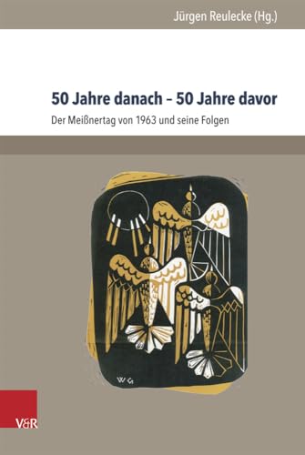 50 Jahre danach - 50 Jahre davor: Der Meißnertag von 1963 und seine Folgen (Jugendbewegung und Jugendkulturen - Jahrbuch, 2012 - 2013, Bd. 9) von V&R unipress